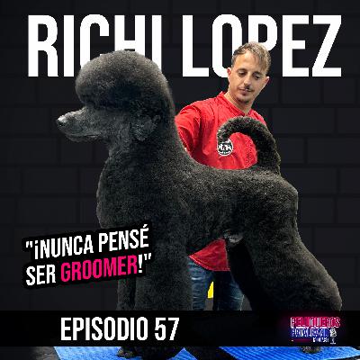 Richi López y su viaje en el grooming: de principiante a educador y competidor - Ep #57