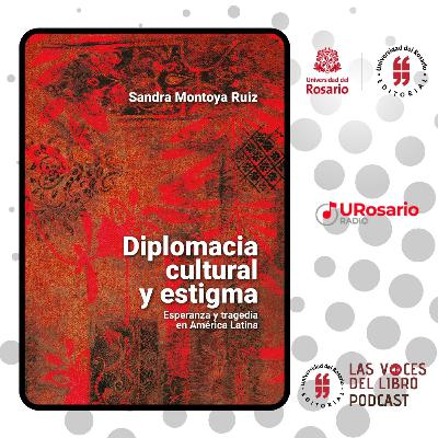 Diplomacia cultural y estigma Esperanza y tragedia en América Latina Diplomacia cultural y estigma Esperanza y tragedia en América Latina