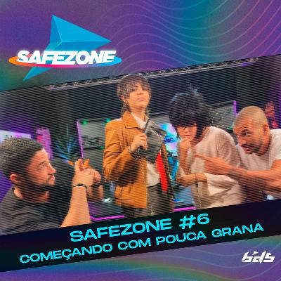 Safezone #6 - Começando com pouca grana
