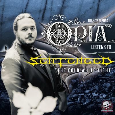 #22 - Dan Tregenna (OPIA) listens to Sentenced's "The Cold White Light" #22 - Dan Tregenna (OPIA) listens to Sentenced's "The Cold White Light"