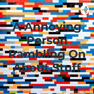 Me talking about life stuff