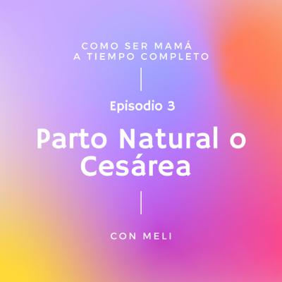 Parto natural o Cesárea 🤰🏻 Parto natural o Cesárea 🤰🏻