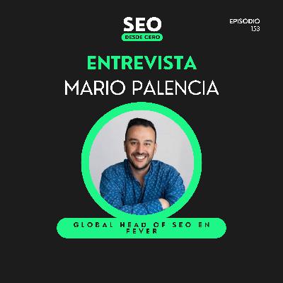 De 0 a Global Head of SEO en Fever: La trayectoria de Mario Palencia De 0 a Global Head of SEO en Fever: La trayectoria de Mario Palencia