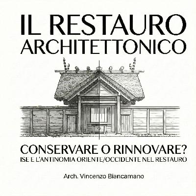 Conservare o rinnovare? Ise e l’antinomia Oriente/Occidente nel restauro