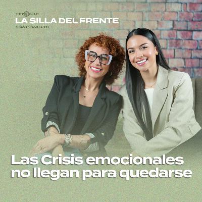 Las Crisis emocionales no llegan para  quedarse