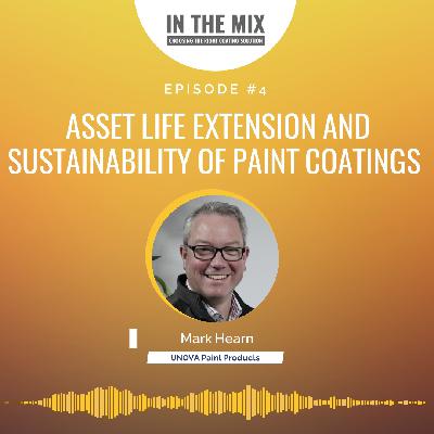 Episode 4: Unova Paint Products – Asset Life Extension And Sustainability of Paint Coatings