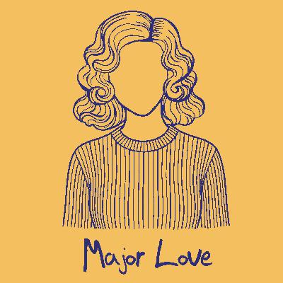 Episode 3 - Major Love