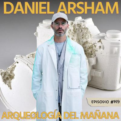 E149: Daniel Arsham: Arqueología del mañana E149: Daniel Arsham: Arqueología del mañana