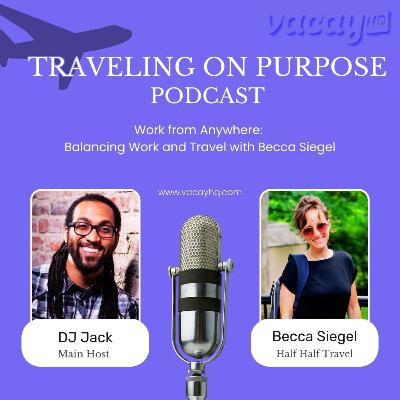 Work from Anywhere: Balancing Work and Travel with Becca Siegel