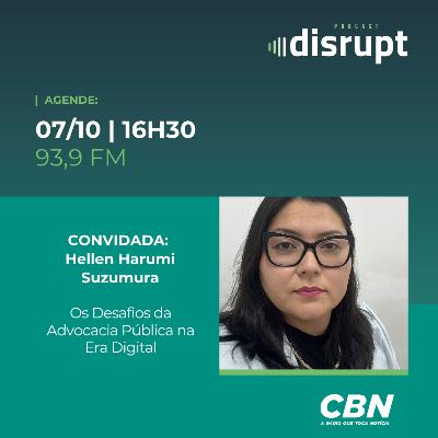 EP. 101 - Os desafios da Advocacia Pública na era digital | Hellen Harumi Suzumura