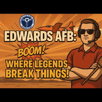 Dust, Speed, and Legends: The Story of Edwards AFB