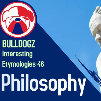Interesting Etymologies - Philosophy Interesting Etymologies - Philosophy