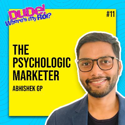 Ep 011: Abhishek GP on “Demand Generation, Brand Marketing and Inbound Marketing” | Dude Where’s My ROI!