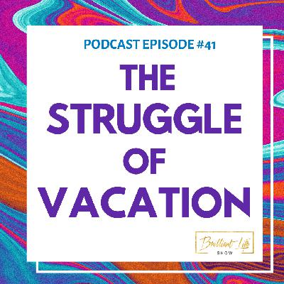 The Struggle of Vacation