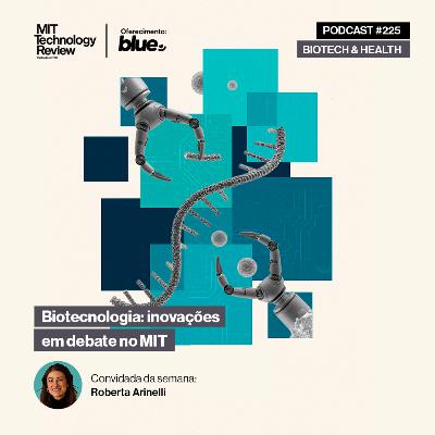 Biotecnologia: inovações em debate no MIT 🚀 #225