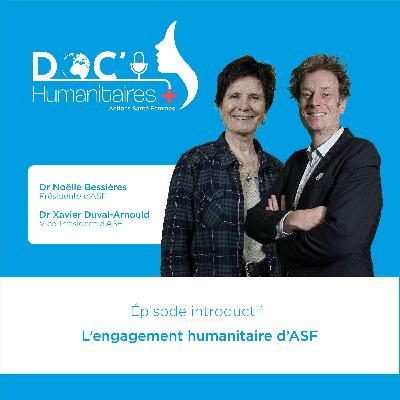 Episode Introductif - L'engagement humanitaire d'ASF