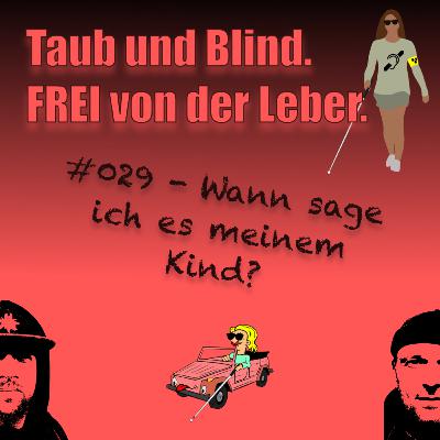 #29 - Wann sage ich es meinem Kind?