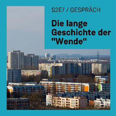 Die lange Geschichte der »Wende« (mit Jens Gieseke, Clemens Villinger, Kerstin Brückweh und Kathrin Zoller)