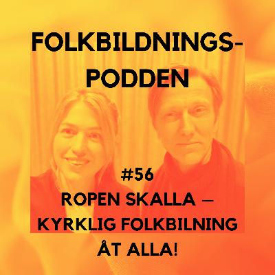 #56 Ropen skalla – den unika kyrkliga bildningskulturen åt alla