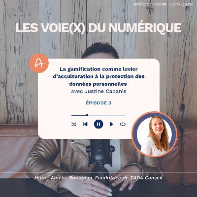 La gamification comme levier d’acculturation à la protection des données, avec Justine Cabanis