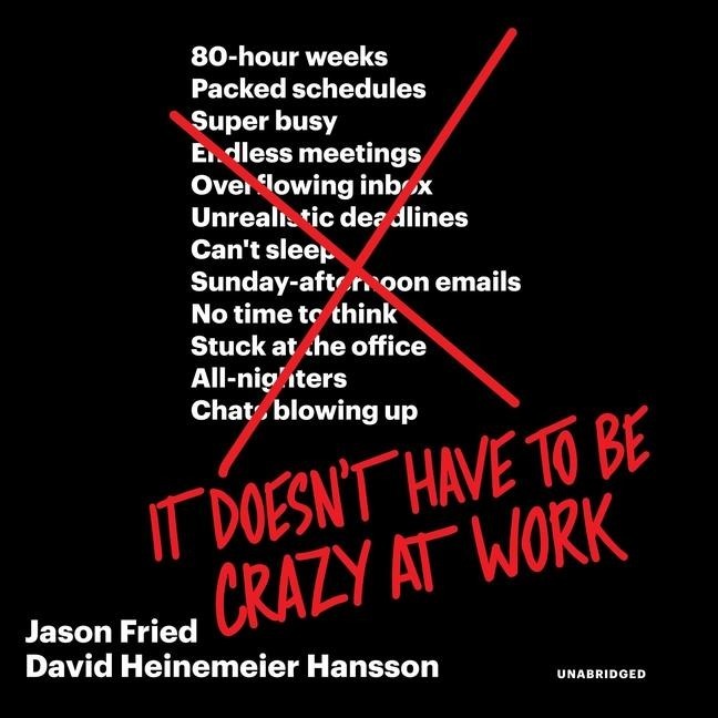 It Doesn't Have to Be Crazy at Work