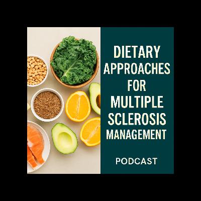 Dietary Approaches for Multiple Sclerosis Management
