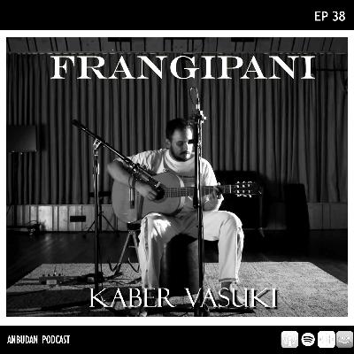 # 38 A simple reflection on Kaber Vasuki’s Firangipani !