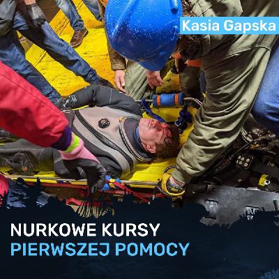 Czego nauczyły mnie kursy pierwszej pomocy DAN - Kasia Gapska