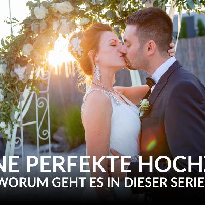 001 - Worum geht es bei der Serie - Deine perfekte Hochzeit?