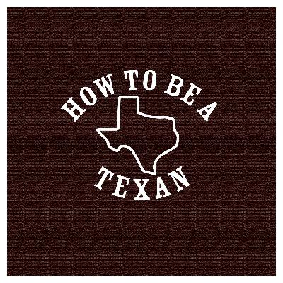 #88 - Famous Texans #88 - Famous Texans