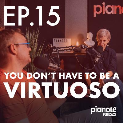 You Don't Have To Be A Virtuoso (With Brett Ziegler)
