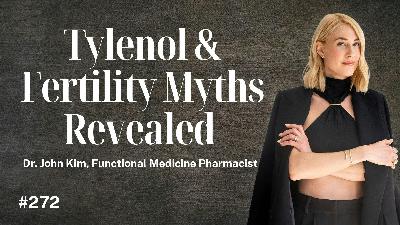 Tylenol and Fertility: What You Need to Know | Dr. John Kim (Part 2)