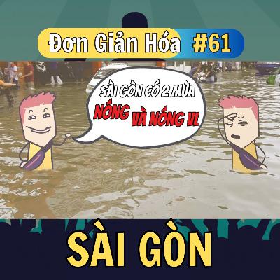 Đơn Giản Hóa #61: Sài Gòn