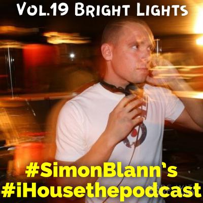 iHouse the Podcast Vol.19 Bright Lights iHouse the Podcast Vol.19 Bright Lights