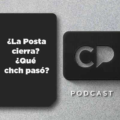 1/DIC: ¿La Posta cierra? ¿Qué chch pasó?