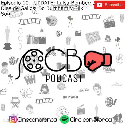 Cine con Bronca Podcast #10 - UPDATE: Luisa Bemberg, Dias de Gallos, Bo Burnham y Silk Sonic
