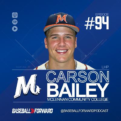 Ep. 94 | Carson Bailey, McLennan Community College - LHP