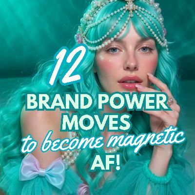 ❤️🔥 12 BRAND POWER MOVES TO BECOME MAGNETIC AF ❤️🔥 12 BRAND POWER MOVES TO BECOME MAGNETIC AF