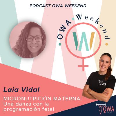 OWA Weekend: Entrevista a Laia Vidal. Ep. 24. OWA Weekend: Entrevista a Laia Vidal. Ep. 24.