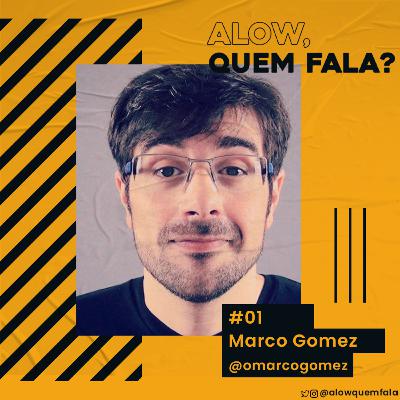 Alow, quem fala? #01 - Os Palestrinhas da Internet feat. Marco Gomez