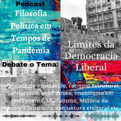 Episódio 13: Limites da Democracia Liberal Episódio 13: Limites da Democracia Liberal