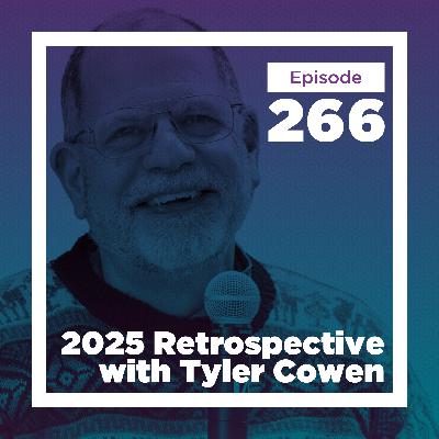 Conversations with Tyler 2025 Retrospective