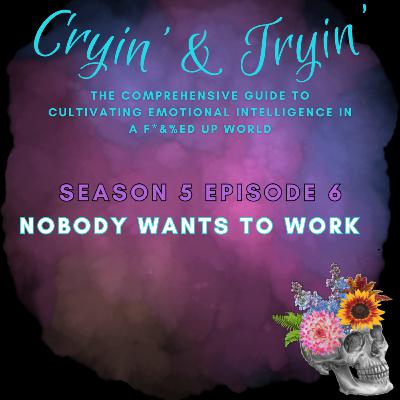 S5E6 - Nobody Wants to Work