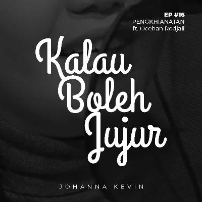 Episode #16 Pengkhianatan ft. Ocehan Rodjali