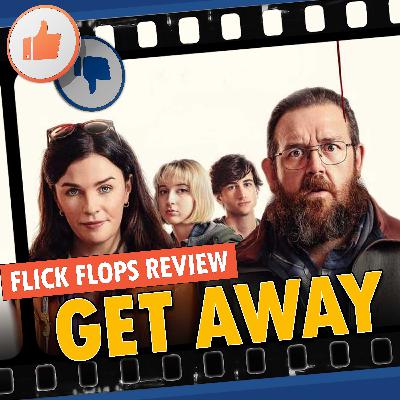 Episode 140 - Get Away (2024) Review Episode 140 - Get Away (2024) Review