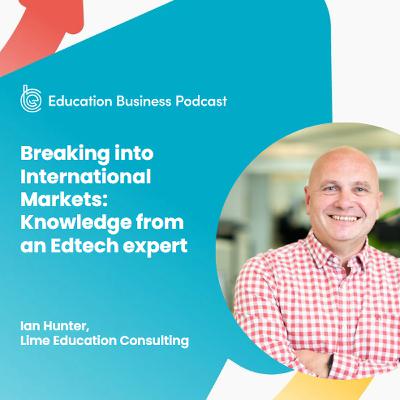 Ian Hunter: Breaking into International Education Markets
