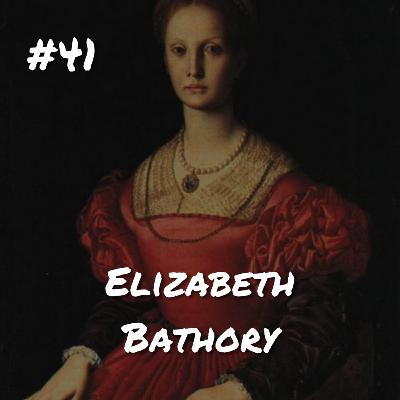 #41 Ep.: Elizabeth Bathory - Condessa Sangrenta