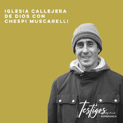 T4 02 - Iglesia Callejera de Dios con Gabriel Chespi Muscarelli