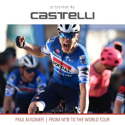 PAUL MAGNIER | From MTB to the Worlds Tour, Sprint Power, Classic Dreams