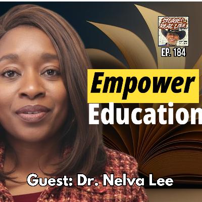 Ep. 184 - Dr. Nelva Lee: From the Classroom to the Campaign Ep. 184 - Dr. Nelva Lee: From the Classroom to the Campaign